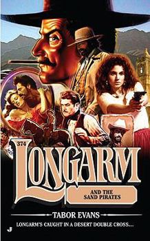 Longarm and the Sand Pirates - Book #374 of the Longarm