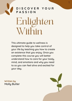 Paperback Enlighten Within: Discover your passion Book