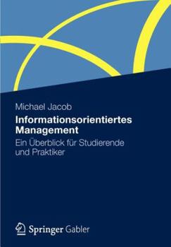 Paperback Informationsorientiertes Management: Ein Überblick Für Studierende Und Praktiker [German] Book