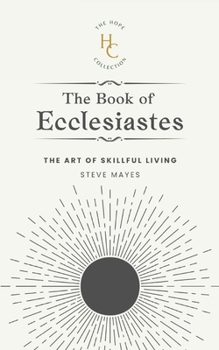 Paperback The Book of Ecclesiastes: The Art of Skillful Living Book