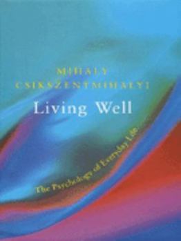 Living Well: Psychology of Everyday Life (Master Minds)