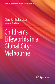 Paperback Children's Lifeworlds in a Global City: Melbourne Book