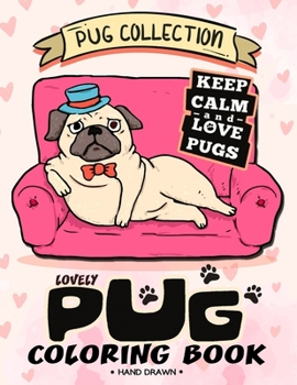 Paperback Lovely Pug Coloring Book: Dog Adults Coloring Book Stress Relieving Patterns Book