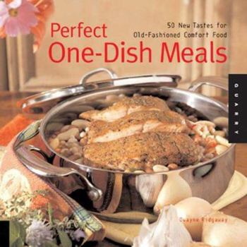 Paperback Perfect One-Dish Meals: 50 New Tastes for Old-Fashioned Comfort Food Book
