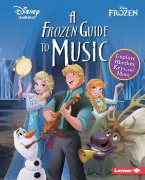 Library Binding A Frozen Guide to Music: Explore Rhythm, Keys, and More Book