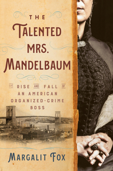 Paperback The Talented Mrs. Mandelbaum: The Rise and Fall of an American Organized-Crime Boss Book