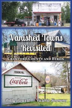 Paperback Vanished Towns Revisited: Crawford County and Byron, Georgia Book