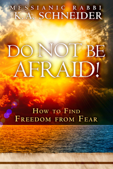 Paperback Do Not Be Afraid!: How to Find Freedom from Fear Book