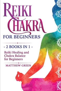 Paperback Reiki Healing and Chakra Balance for Beginners: 2 Books in 1 Book