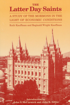 Paperback The Latter Day Saints: A Study of the Mormons in the Light of Economic Conditions Book