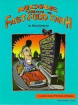 Paperback More Than a Fast-Food Faith: A Creative Study of Romans Book