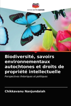 Paperback Biodiversité, savoirs environnementaux autochtones et droits de propriété intellectuelle [French] Book