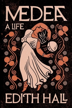 Medea: A Life