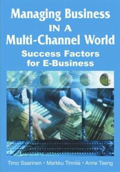 Hardcover Managing Business in a Multi-Channel World: Success Factors for E-Business Book