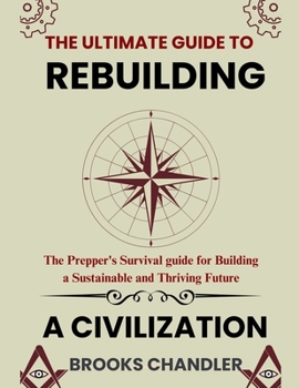 Paperback The Ultimate Guide to Rebuilding a Civilization Book