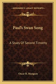 Paperback Paul's Swan Song: A Study Of Second Timothy Book