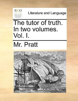 Paperback The Tutor of Truth. in Two Volumes. Vol. I. Book