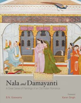 Hardcover Nala and Damayanti: A Great Series of Paintings of an Old Indian Romance Book