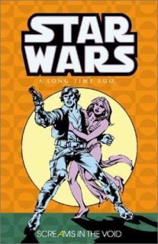 Star Wars: A Long Time Ago... Vol. 4: Screams in the Void - Book  of the Star Wars Legends: Comics