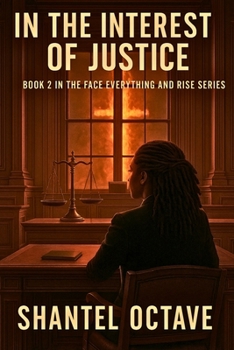 Paperback In the Interest of Justice: Book 2 in the Face Everything and Rise Series Book