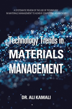 Paperback Technology Trends in Materials Management: A Systematic Review of the Use of Technology in Materials Management to Achieve Competitive Advantages Book