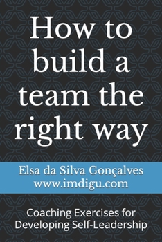 Paperback How to build a team the right way: Coaching Exercises for Developing Self-Leadership Book