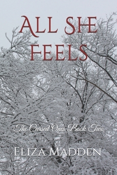 Paperback All She Feels: The Cursed Ones Book Two Book