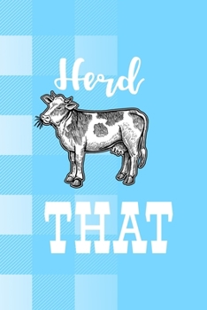 Herd That: Notebook Journal Composition Blank Lined Diary Notepad 120 Pages Paperback Blue Grid Cow