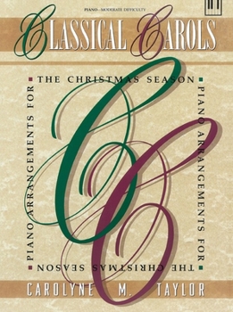 Paperback Classical Carols: Piano Arrangements for the Christmas Season Book