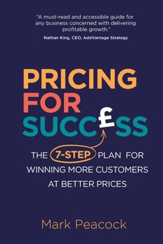 Paperback Pricing for Success: The 7-step plan for winning more customers at better prices Book