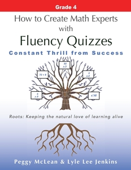 Paperback How to Create Math Experts with Fluency Quizzes Grade 4: Constant Thrill from Success Book