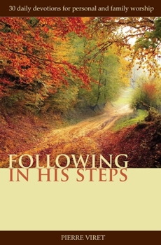 Paperback Following in His Steps: 30 daily devotions for personal and family worship Book