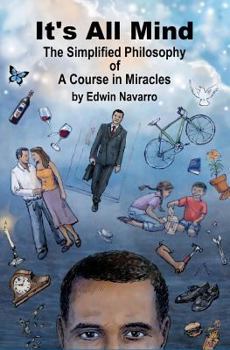 Paperback It's All Mind: The Simplified Philosophy of A Course in Miracles Book