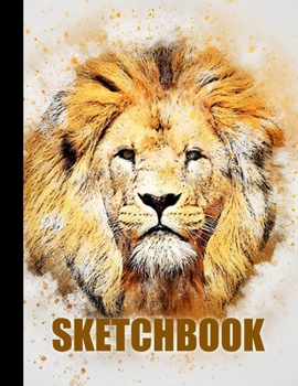 Paperback Sketchbook: Lion Cover Design - White Paper - 120 Blank Unlined Pages - 8.5" X 11" - Matte Finished Soft Cover Book