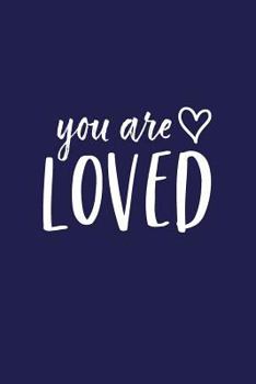 Paperback You Are Loved: Inspirational Notebook / Journal (Royal Blue) 6"x9" Book