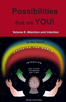 Paperback Possibilities that are YOU!: Volume 6: Attention and Intention Book