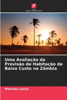 Paperback Uma Avaliação da Provisão de Habitação de Baixo Custo na Zâmbia [Portuguese] Book