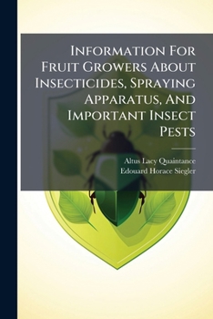 Paperback Information For Fruit Growers About Insecticides, Spraying Apparatus, And Important Insect Pests Book
