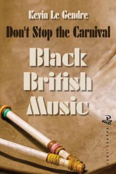 Paperback Don't Stop the Carnival: Black British Music Book