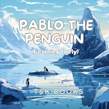 Paperback Pablo The Penguin: Learing to fly Book