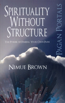 Paperback Spirituality Without Structure: The Power of Finding Your Own Path Book