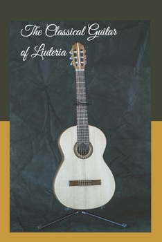 Paperback The Classical Guitar of Liuteria Book