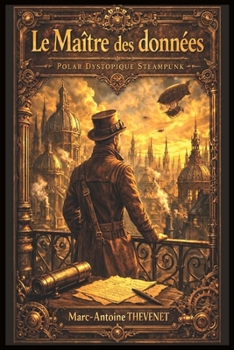 Le Maître des données: Polar dystopique Steampunk (French Edition)