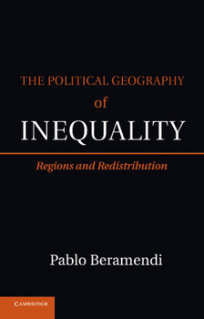 Paperback The Political Geography of Inequality: Regions and Redistribution Book