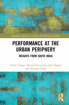 Paperback Performance at the Urban Periphery: Insights from South India Book