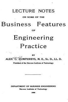 Paperback Lecture Notes on Some of the Business Features of Engineering Practice Book