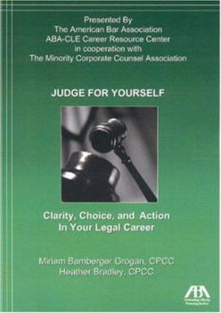 Paperback Judge for Yourself: Clarity, Choice, and Action in Your Legal Career Book