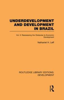 Paperback Underdevelopment and Development in Brazil: Volume II: Reassessing the Obstacles to Economic Development Book