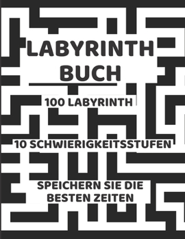 Labyrinth Buch: Spaß und Interessant Aktivitätsbuch  Spaß zu Hause Speichern Sie die besten Zeiten  Mit der Familie konkurrieren (German Edition)