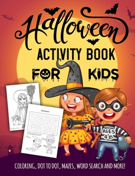 Paperback Halloween Activity Book for Kids Ages 4-8: A Spooky Fun Workbook For Learning, Jack O Lantern Ghost Coloring, Dot To Dot, Mazes, Word Search and More! Book